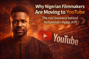 Why Nigerian Filmmakers Are Moving to YouTube
